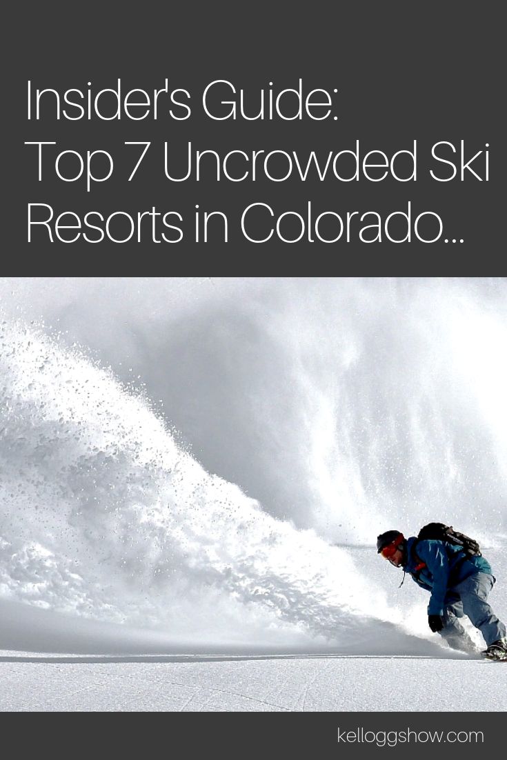 KelloggShow Picks the Top 7 Uncrowded Ski Resorts in Colorado