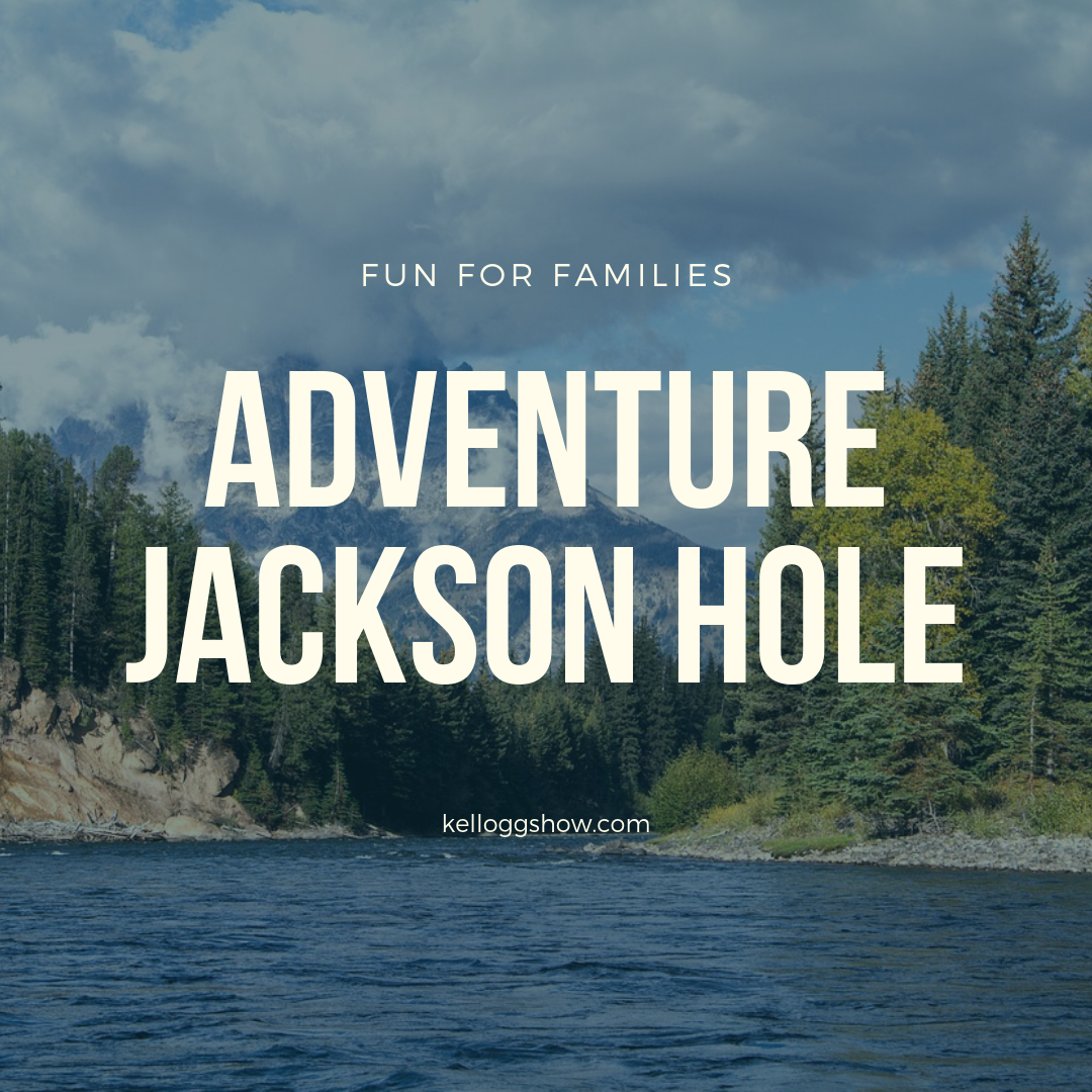 There are so many Fun Adventurous Things To Do in Jakson Hole, WY with Kids.