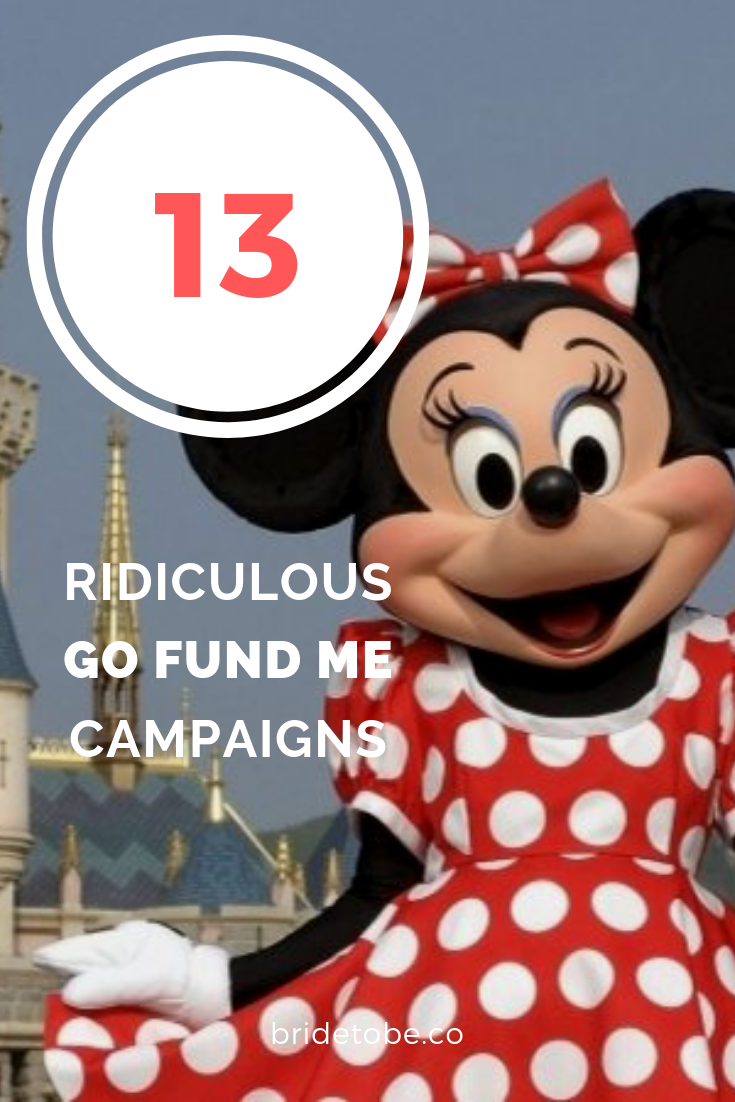 Ridiculous Go Fund Me Campaigns